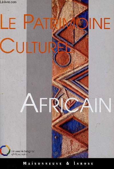 Le patrimoine culturel africain.