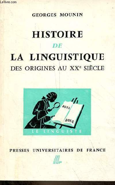 Histoire de la linguistique des origines au XXe sicle - Collection le linguiste sup n4.
