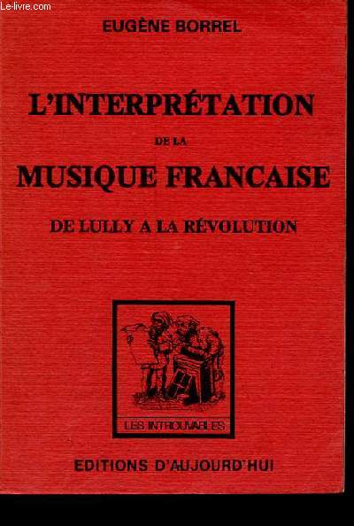 L'interprtation de la musique franaise - De Lully  la rvolution - Collection 