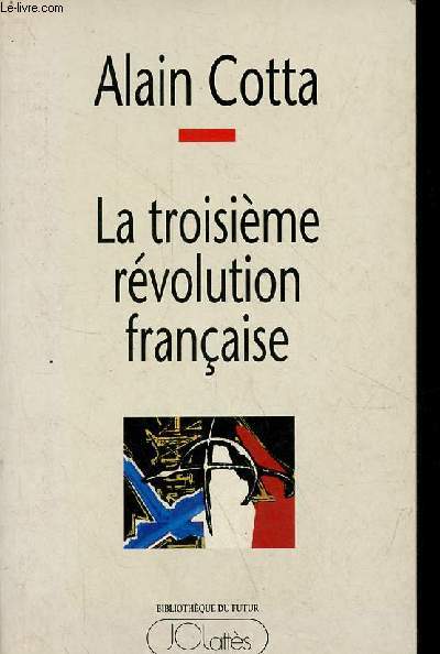 La troisime rvolution franaise - Collection bibliothque du futur.