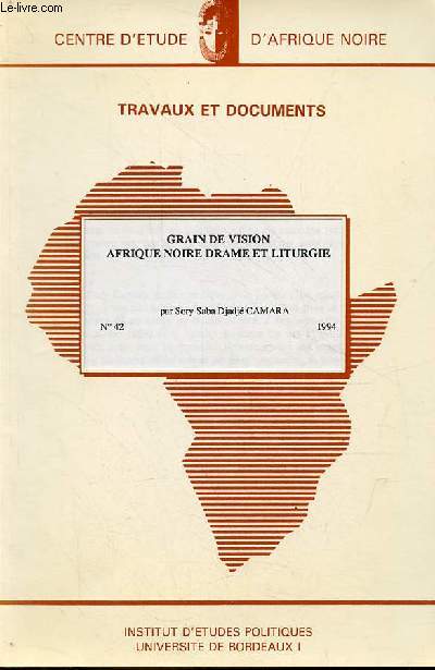 Grain de vision Afrique Noire drame et liturgie - Collection travaux et documents n42.