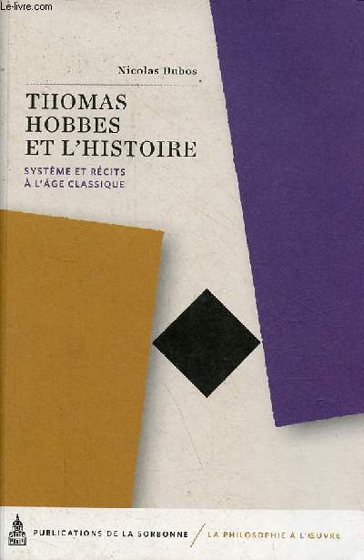 Thomas Hobbes et l'histoire - Systme et rcits  l'ge classique - Collection 