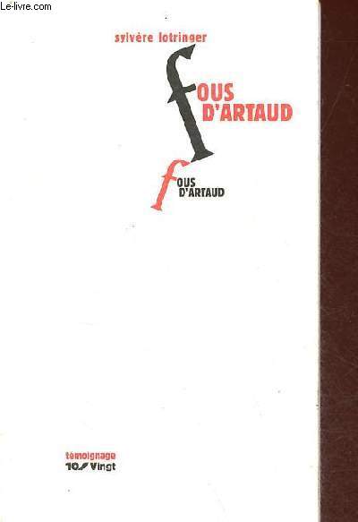 Fous d'Artaud - Collection tmoignage 10/Vingt.
