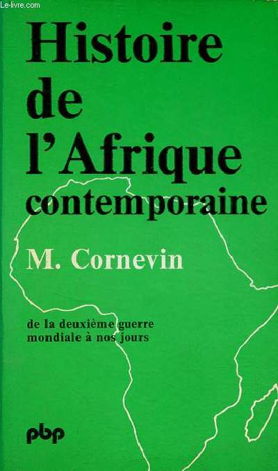 Histoire de l'Afrique contemporaine de la deuxime guerre mondiale  nos jours - Collection petite bibliothque payot n329.