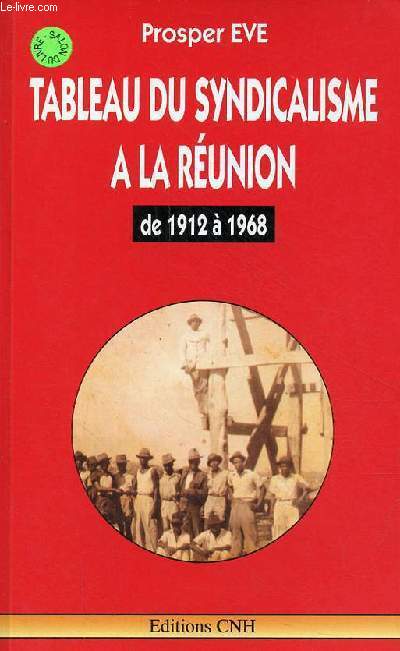 Tableau du syndicalisme  la Runion de 1912  1968.