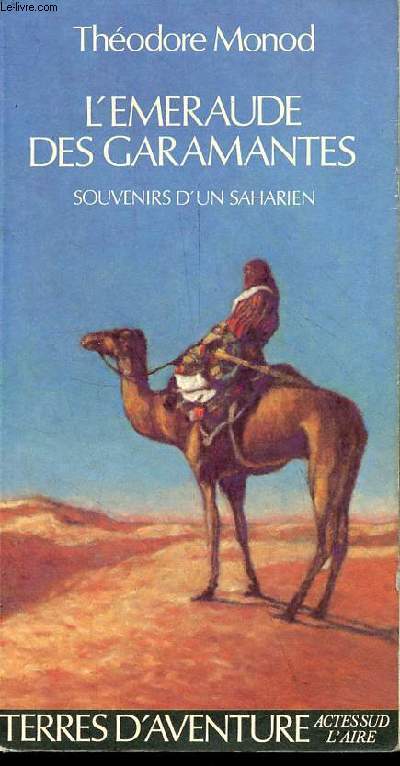 L'emeraude des garamantes - souvenirs d'un saharien - Collection terres d'aventure.