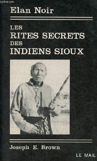 Les rites secrets des indiens sioux.