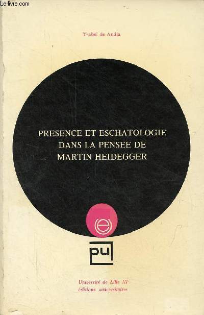 Presence et eschatologie dans la pense de Martin Heidegger - Collection 
