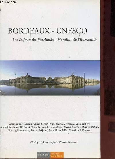 Bordeaux - Unesco les enjeux du patrimoine mondial de l'humanit - Collection Arts et Socit.