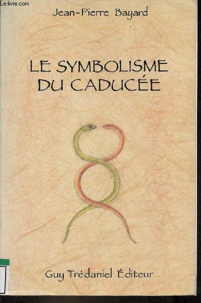 Le Symbolisme du Caduce.