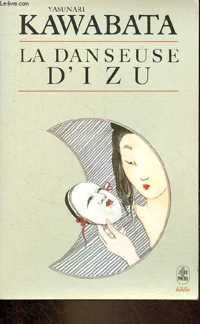 La Danseuse d'Izu - Nouvelles - Collection le livre de poche biblio n3023.