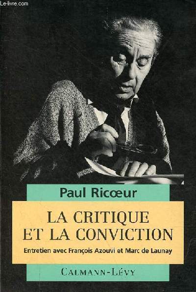 La critique et la conviction - Entretien avec Franois Azouvi et Marc de Launay.