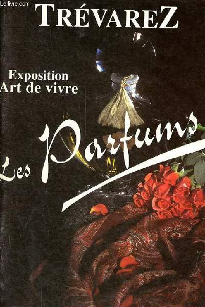 Trvarez Exposition Art de vivre - Les Parfums.