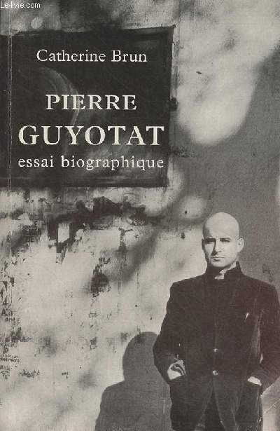 Pierre Guyotat essai biographique.