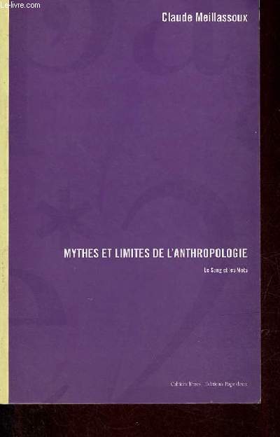Mythes et limites de l'anthropologie - Le Sang et les Mots - Collection 
