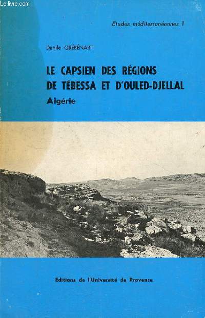 Le capsien des rgions de Tbessa et d'Ouled-Djellal - Algrie - Contribution  son tude - Collection 