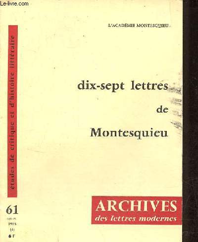 Dix-sept lettres de Montesquieu - Archives des lettres modernes n61 1965.