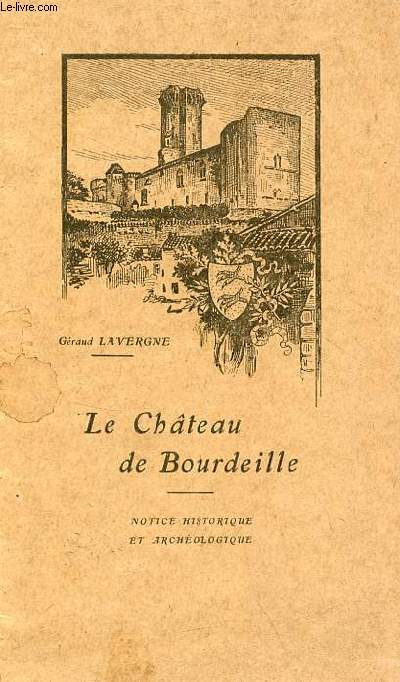 Le Chteau de Bourdeille - Notice historique et archologique.