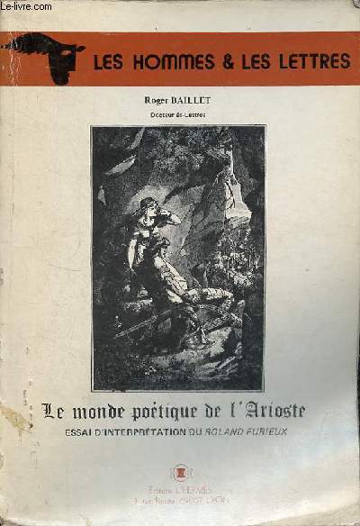Le monde potique de l'Arioste - Essai d'interprtation du Roland furieux - Collection 