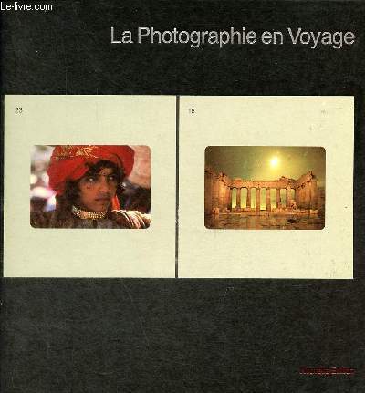 La photographie en voyage - Nouvelle dition - Collection Life la photographie.