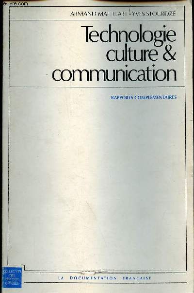 Technologie culture & communication - rapports complmentaires - Collection des rapports officiels.