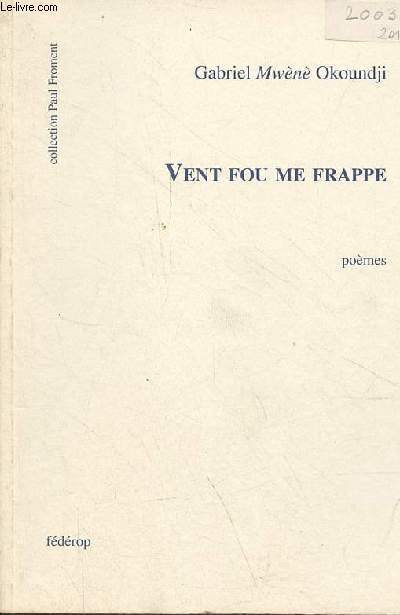Vent fou me frappe - pomes - Collection Paul Froment.