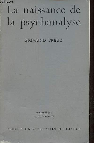 La naissance de la psychanalyse - Collection 