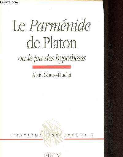 Le Parmnide de Platon ou le jeu des hypothses - Collection 