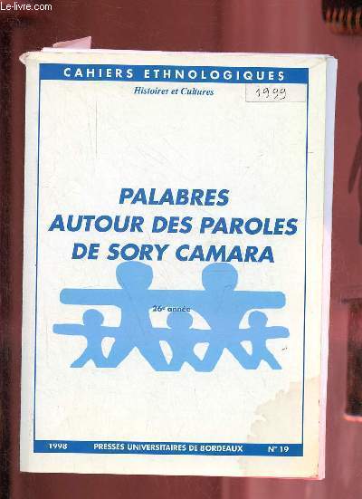 Cahiers ethnologiques histoires et cultures n19 26e anne 1998 - Palabres autour des paroles de Sory Camara.