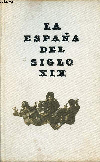 La Espana del siglo XIX (1808-1914).