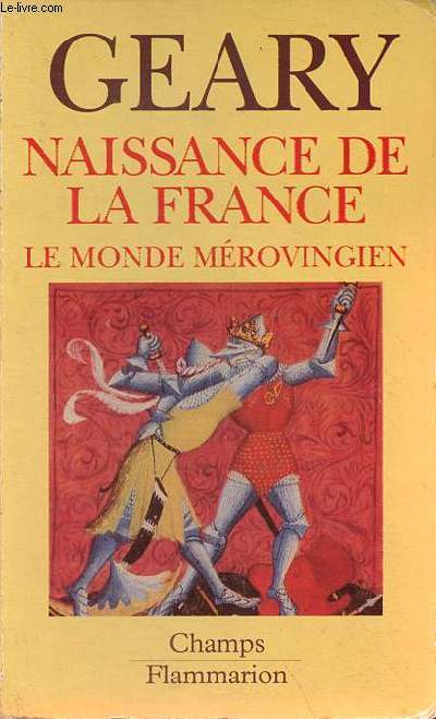 Naissance de la France - Le Monde mrovingien - Collection 