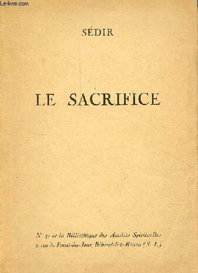 Le sacrifice - n31 de la Bibliothque des Amitis Spirituelles.