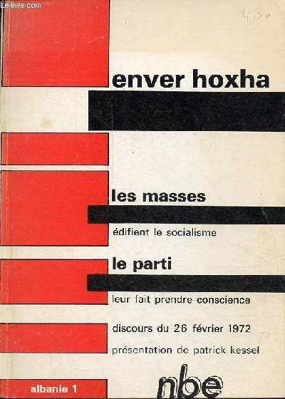Les masses difient le socialisme le parti leur fait prendre conscience - Discours prononc au Plnum du Comit du Parti du district de Mati le 26 fvrier 1972.