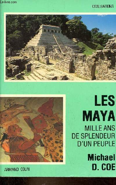 Les Maya - Mille ans de splendeur d'un peuple - Collection 