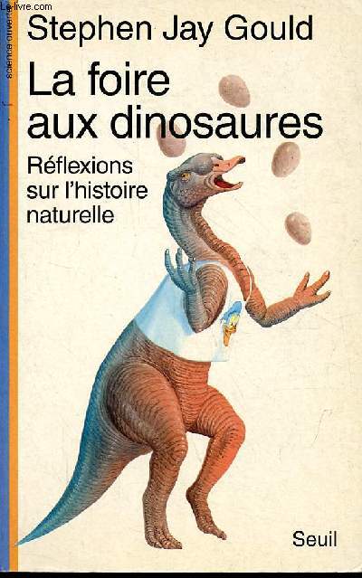 La foire aux dinosaures - Rflexions sur l'histoire naturelle - Collection 