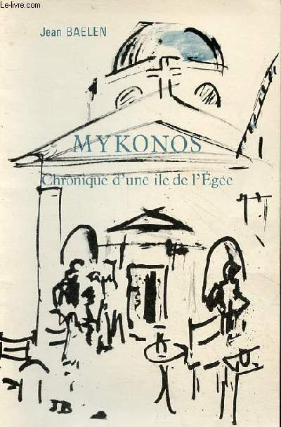 Mykonos - Chropnique d'une le de l'Ege.