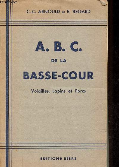 ABC de la basse-cour - Volailles, lapins et porcs.