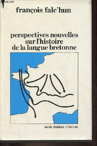 Perspectives nouvelles sur l'histoire de la langue bretonne.