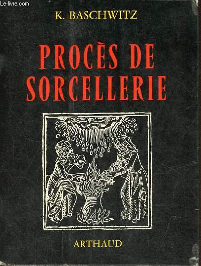 Procs de sorcellerie - Histoire d'une psychose collective - Collection signes des temps n21.