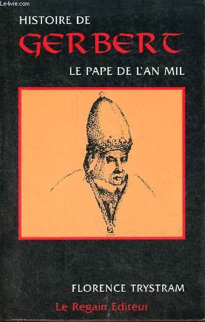 Histoire de Gerbert le pape de l'an mil.