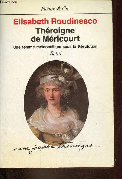 Throigne de Mricourt - Une femme mlancolique sous la rvolution - Collection fiction & cie.