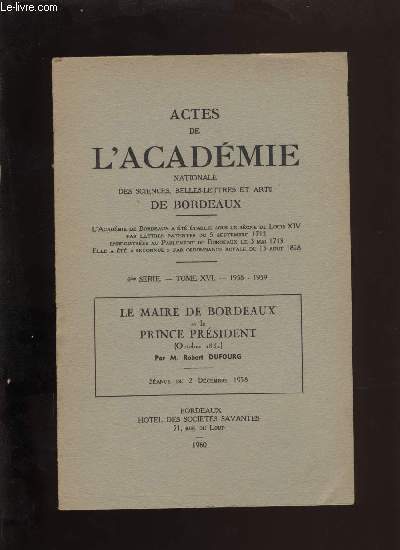 Actes de l'acadmie nationale des sciences, belles-lettres et arts de Bordeaux. Le maire de bordeaux et le prince prsident.