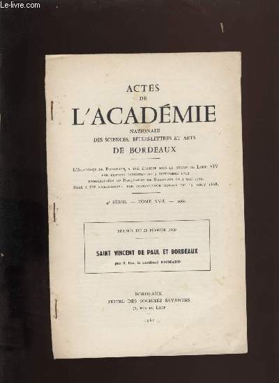 Actes de l'acadmie nationale des sciences, belles-lettres et arts de Bordeaux. Saint Vincent de Paul et Bordeaux.