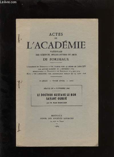 Actes de l'acadmie nationale des sciences, belles-lettres et arts de Bordeaux. Le docteur Gustave Le Bon, savant oubli.