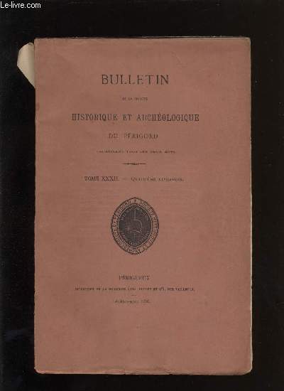 Bulletin de la socit Historique et Archologique du Prigord. Tome XXXII - Livraison n 4