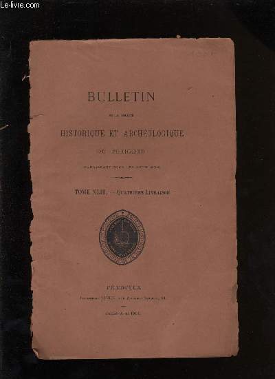 Bulletin de la socit Historique et Archologique du Prigord. Tome XLIII - Livraison n 4