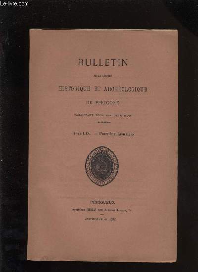 Bulletin de la socit Historique et Archologique du Prigord. Tome LIX - Livraison n 1