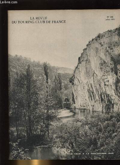 LA REVUE DU TOURING CLUB DE FRANCE N 440 - Le prsident Doumergue consacre de sa haute approbation une initiative du Touring Club de France par Edmond Chaix, Page de l'automobile : deux petits malheurs par Baudry de Saunier, En Quercy, aux bords du Lot