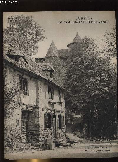 LA REVUE DU TOURING CLUB DE FRANCE N 483 - Entr'aidons nous par Baudry de Saunier, Pour un monument a Abel Ballif, La collgiale de Conques et son trsor par Raymond Huguenard, Le tourisme aux Antilles franaises par Marthe Ouli, Le moteur et l'hiver