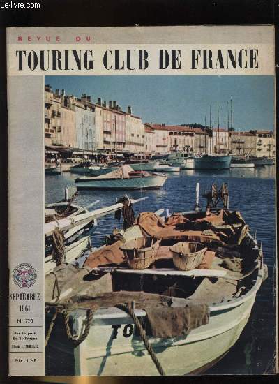 REVUE DU TOURING CLUB DE FRANCE N 720 - Menaces sur le front de mer par A. Defert, Prestige de Chantilly par Jean Calhour, Sur 4 chateaux de Lubron par Raoul Brenguier, Le sortilge nippon par Paul Mousset, Bergues par Paul Glis, Un village de rve